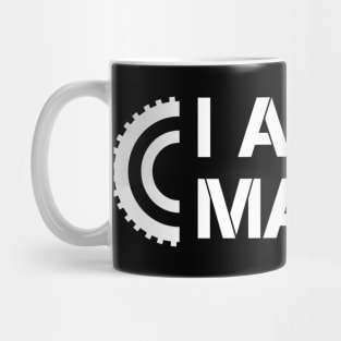 I Am A Machine! Mug